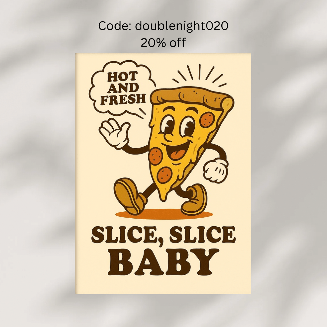Slice, Slice Baby – Pizza Retro Poster (Portrait) - Doublenightprints