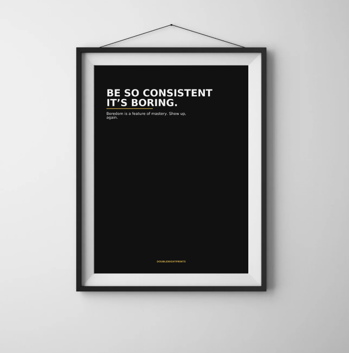 Be So Consistent It’s Boring — Routine Poster - Doublenightprints