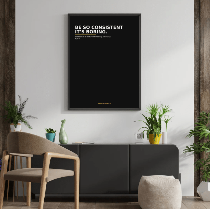 Be So Consistent It’s Boring — Routine Poster - Doublenightprints