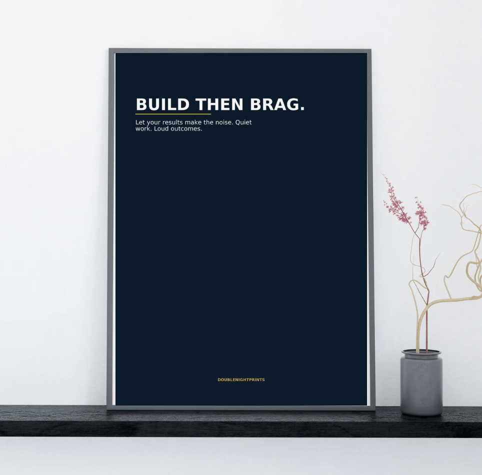 Build Then Brag — Work Ethic Poster - Doublenightprints