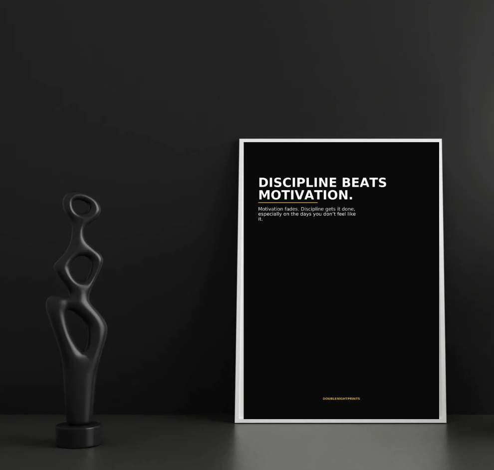 Discipline Beats Motivation — Bold Minimal Quote Poster - Doublenightprints