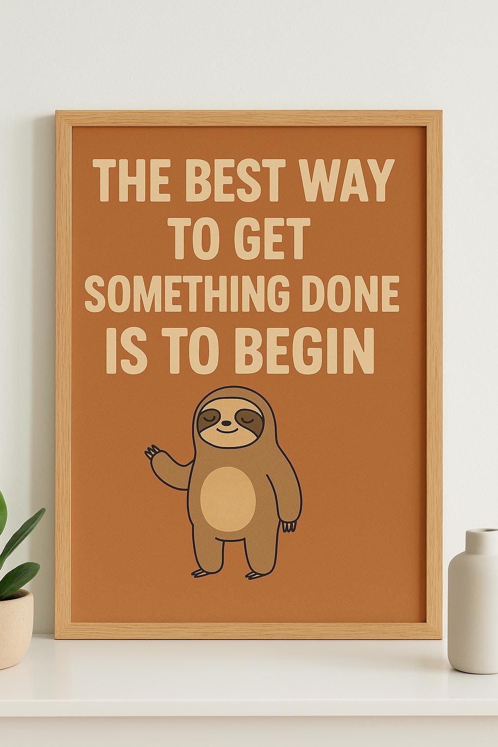 The Best Way to Get Something Done Is to Begin – Funny Sloth Motivational Poster | A3 A4 Wall Art Print | Office, Home Decor Gift - Doublenightprints