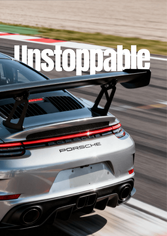 Porsche Motivational Poster – Unstoppable. (Luxury Car Wall Art) - Doublenightprints