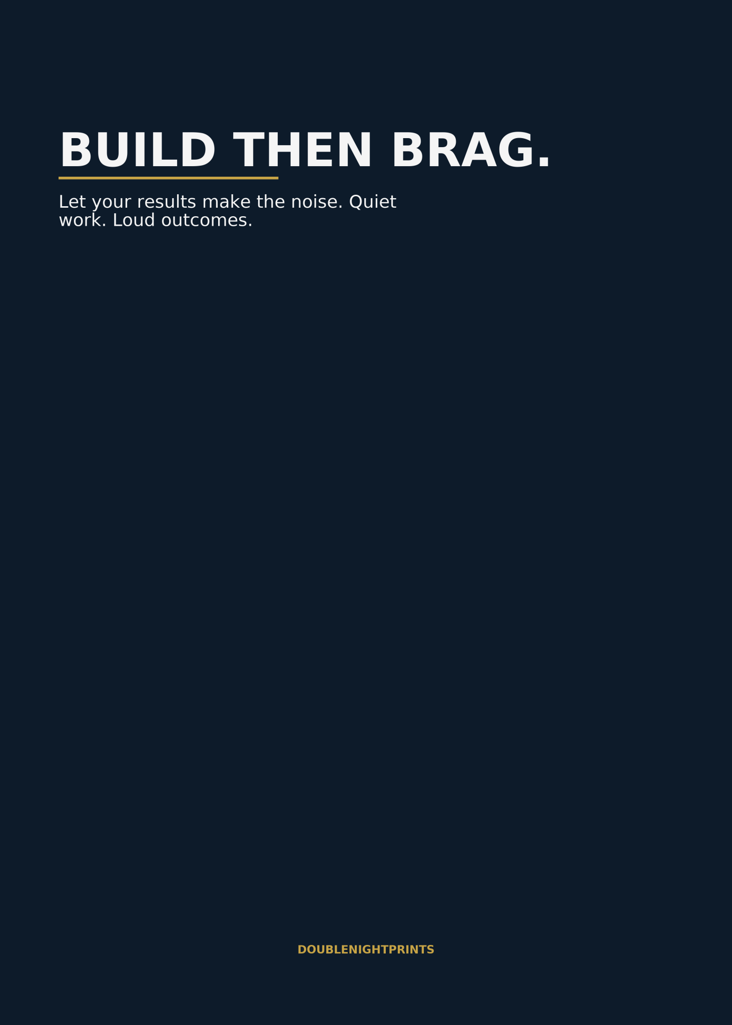Build Then Brag — Work Ethic Poster - Doublenightprints