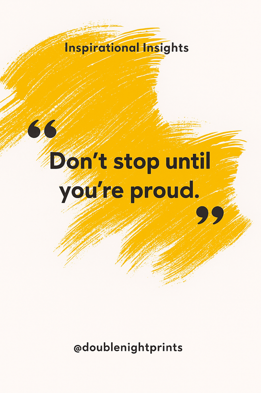 Don't stop until you're Proud Motivational Poster – Inspirational Wall Art – Minimalist Quote Print - Doublenightprints